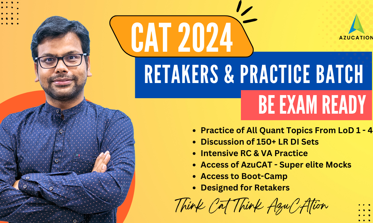 CAT 2024: RETAKERs & Practice Batch